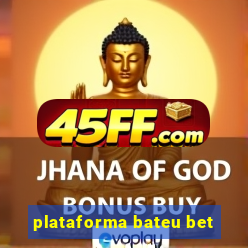 plataforma bateu bet